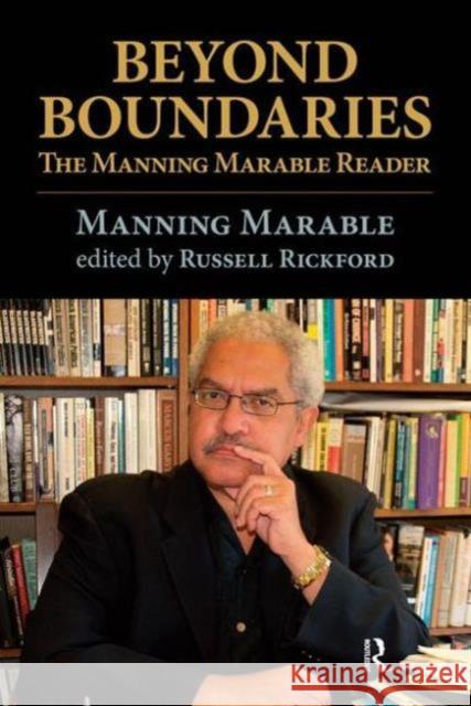 Beyond Boundaries: The Manning Marable Reader Manning Marable Russell Rickford 9781594518621