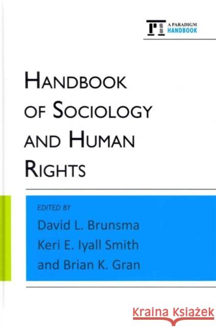 The Handbook of Sociology and Human Rights Brunsma, David L. 9781594518829 0