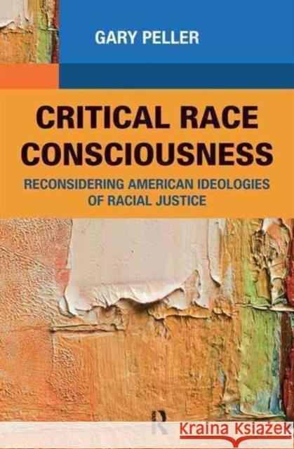 Critical Race Consciousness: The Puzzle of Representation Peller, Gary 9781594519048 Paradigm Publishers