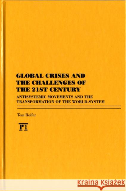 Global Crises and the Challenges of the 21st Century Thomas Reifer 9781594519192