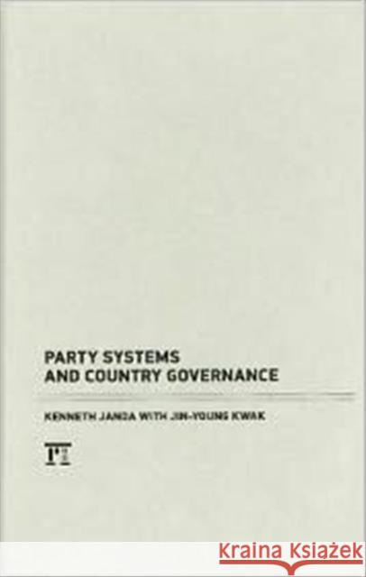 Party Systems and Country Governance Kenneth Janda Jin-Young Kwak 9781594519321