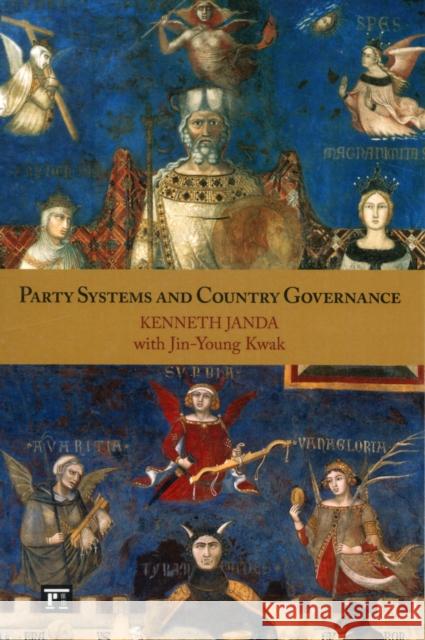 Party Systems and Country Governance Kenneth Janda Jin-Young Kwak 9781594519338