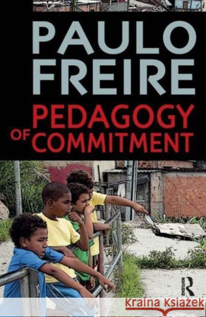 Pedagogy of Commitment Paulo Freire David Brookshaw Alexandre K. Oliveira 9781594519734 Paradigm Publishers