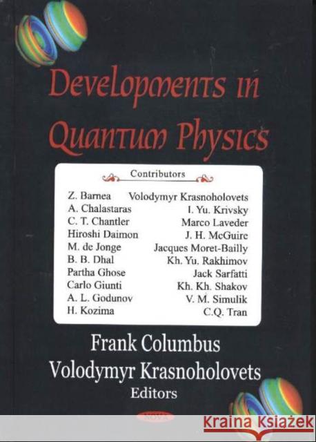 Developments in Quantum Physics Frank Columbus, Volodymyr Krasnoholovets 9781594540035 Nova Science Publishers Inc