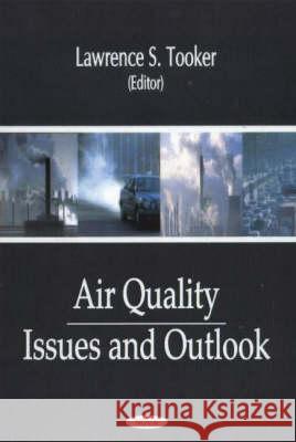 Air Quality: Issues & Outlook Lawrence S Tooker 9781594540752