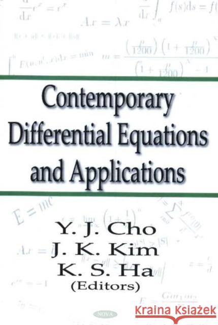 Contemporary Differential Equations & Applications Y J Cho, J K Kim, K S Ha 9781594541612 Nova Science Publishers Inc