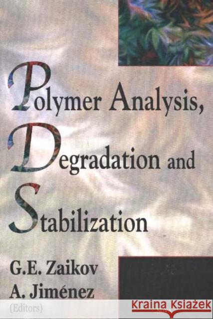 Polymer Analysis, Degradation & Stabilization G. E. Zaikov, A Jimenez 9781594542169 Nova Science Publishers Inc