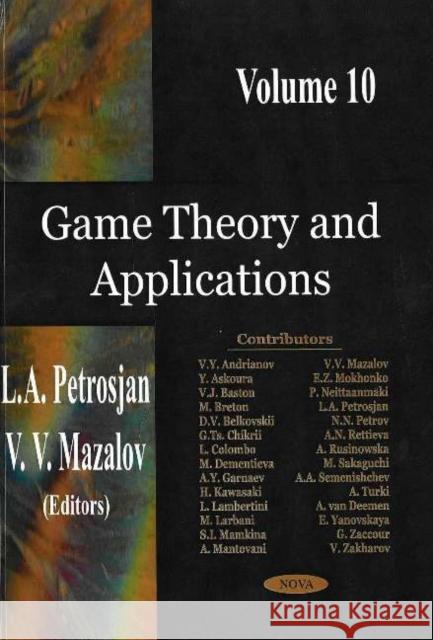 Game Theory & Applications, Volume 10 L A Petrosjan, V V Mazalov 9781594542244 Nova Science Publishers Inc