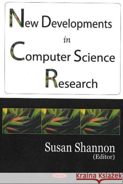 New Developments in Computer Science Research Susan Shannon 9781594542565 Nova Science Publishers Inc