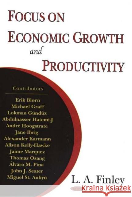 Focus on Economic Growth & Productivity L A Finley 9781594542725 Nova Science Publishers Inc