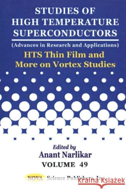 HTS Thin Film & More On Vortex Studies: Advances in Research & Applications Anant Narlikar 9781594543050