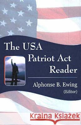 USA Patriot Act Reader Alphonse B Ewing 9781594543319 Nova Science Publishers Inc