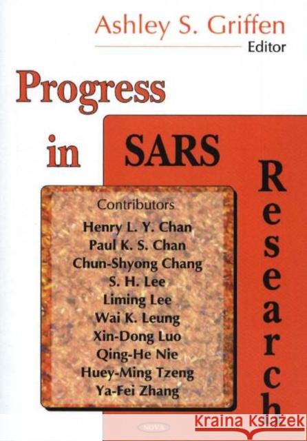 Progress in SARS Research Ashley S. Griffen, Henry L. Y. Chan, Paul K. S. Chan, Chun-Shyong Chang 9781594543418