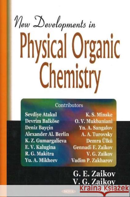 New Developments in Physical Organic Chemistry Gennady E Zaikov, V G Zaikov 9781594543425 Nova Science Publishers Inc