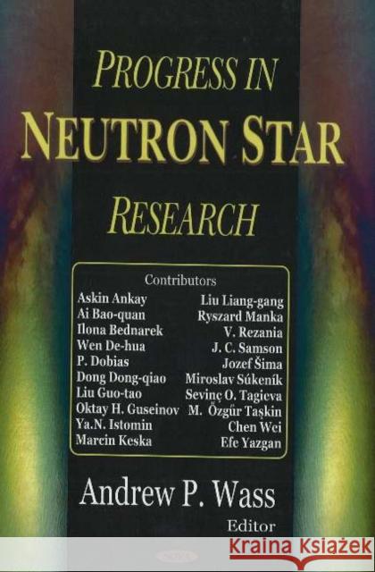 Progress in Neutron Star Research Andrew P Wass 9781594543517 Nova Science Publishers Inc