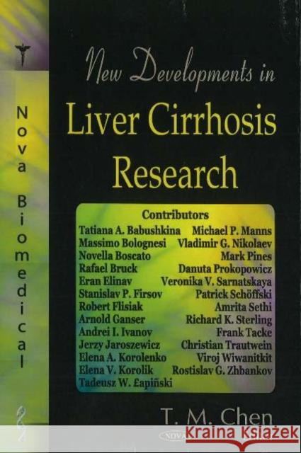 New Devleopments in Liver Cirrhosis Research T M Chen 9781594543555 Nova Science Publishers Inc