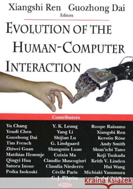 Evolution of the Human-Computer Interaction Xiangshi Ren, Guozhong Dai 9781594543661 Nova Science Publishers Inc