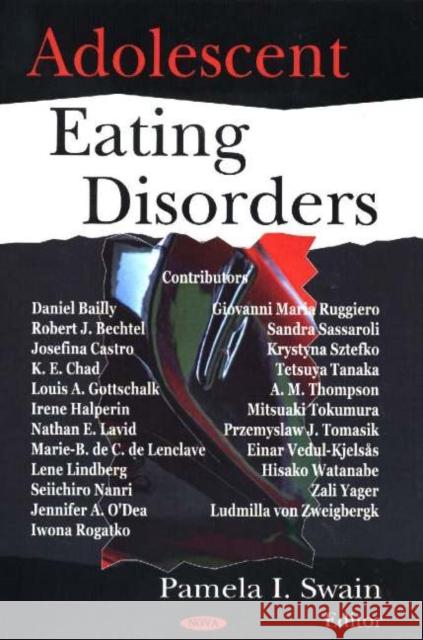 Adolescent Eating Disorders Pamela I Swain 9781594544002 Nova Science Publishers Inc