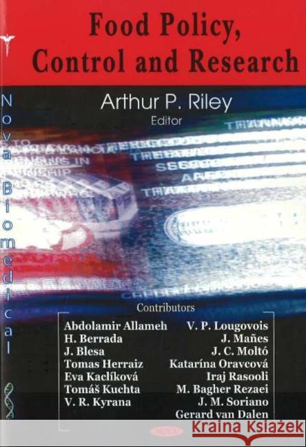 Food Policy, Control & Research Arthur P Riley 9781594544088 Nova Science Publishers Inc