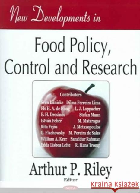 New Developments in Food Policy, Control & Research Arthur P Riley 9781594544095 Nova Science Publishers Inc