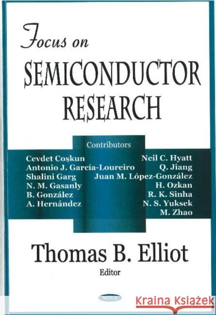 Focus on Semiconductor Research Thomas B Elliot 9781594544163 Nova Science Publishers Inc