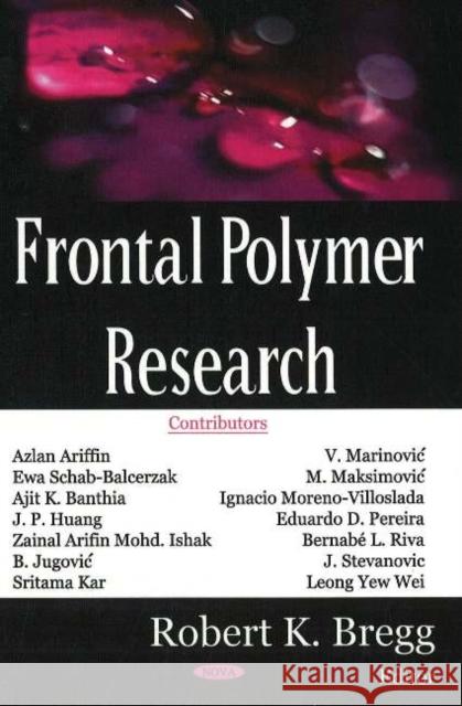 Frontal Polymer Research Robert K Bregg 9781594544361 Nova Science Publishers Inc