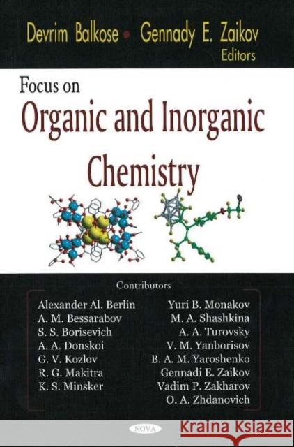 Focus on Organic & Inorganic Chemistry Devrim Balkose, Gennady E Zaikov 9781594544439 Nova Science Publishers Inc
