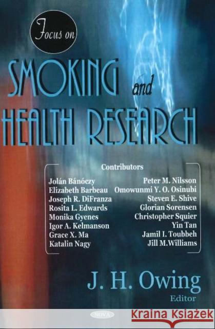 Focus on Smoking & Health Research J H Owing 9781594544590 Nova Science Publishers Inc