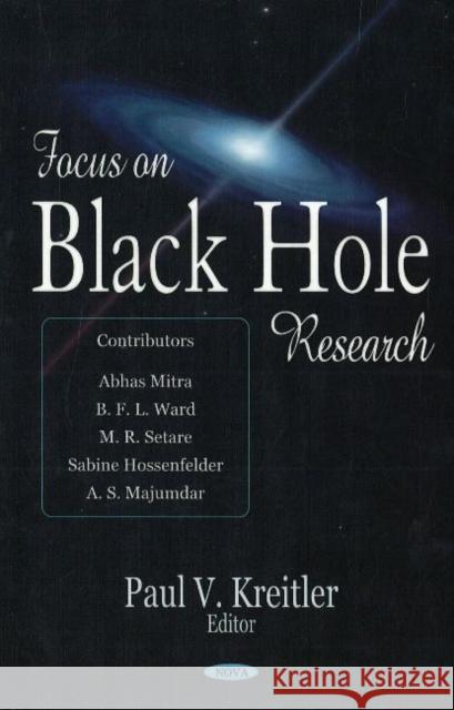 Focus on Black Hole Research Paul V Kreitler 9781594544606 Nova Science Publishers Inc