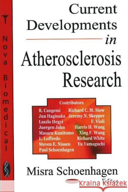 Current Developments in Atherosclerosis Research Misra Schoenhagen 9781594544934 Nova Science Publishers Inc