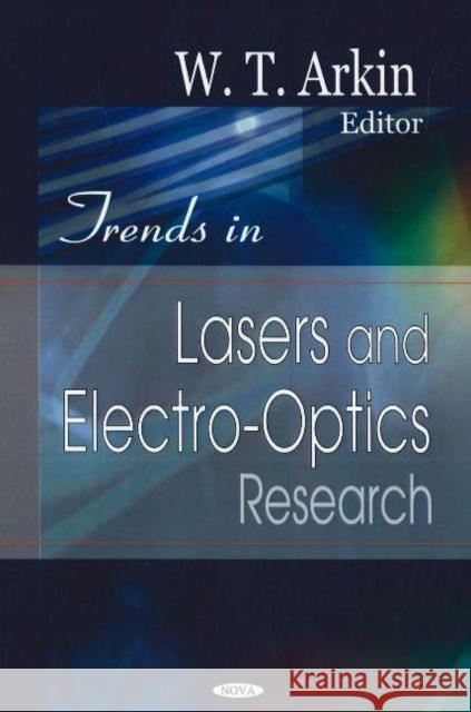 Trends in Lasers & Electro-Optics Research William T Arkin 9781594544989