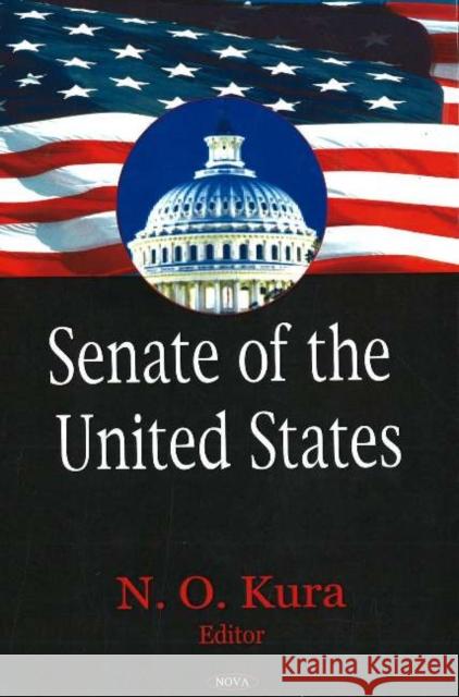 Senate of the United States N O Kura 9781594545252 Nova Science Publishers Inc