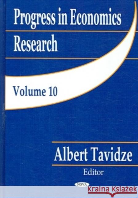 Progress in Economics Research, Volume 10 Albert Tavidze 9781594545351 Nova Science Publishers Inc