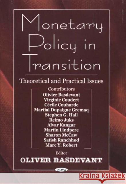 Monetary Policy in Transition: Theoretical & Practical Issues Oliver Basdevant 9781594545467