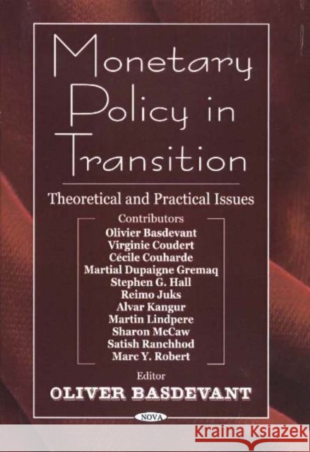 Monetary Policy in Transition: Theoretical & Practical Issues Oliver Basdevant 9781594545467