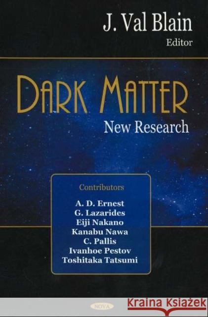 Dark Matter: New Research J Val Blain 9781594545498 Nova Science Publishers Inc