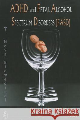 ADHD & Fetal Alcohol Spectrum Disorders (FASD) Kieran D O'Malley 9781594545733 Nova Science Publishers Inc