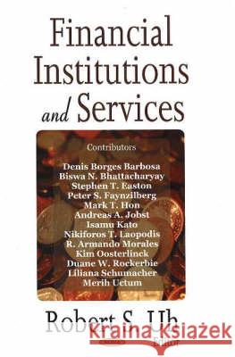 Financial Institutions & Services Robert S Uh 9781594546228 Nova Science Publishers Inc