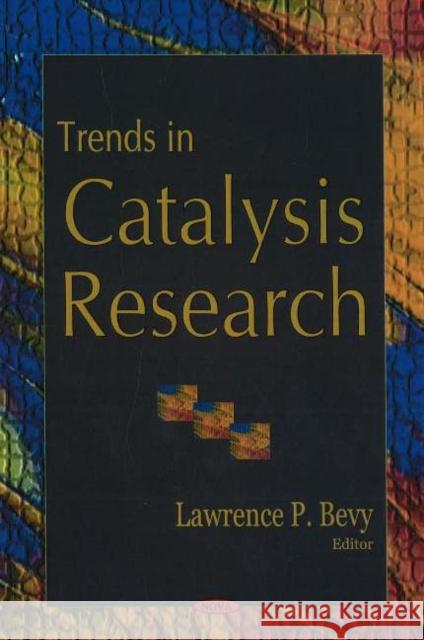 Trends in Catalysis Research Lawrence P Bevy 9781594546594 Nova Science Publishers Inc