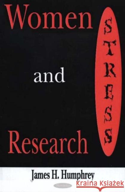 Women & Stress Research James H Humphrey 9781594546754 Nova Science Publishers Inc