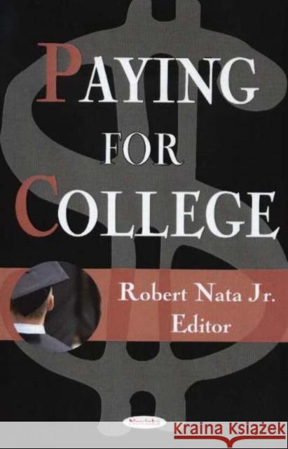 Paying for College Robert Nata, Jr. 9781594546884 Nova Science Publishers Inc