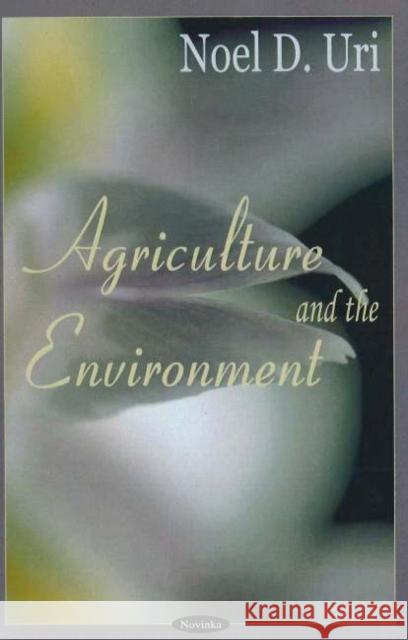 Agriculture & the Environment Noel D Uri 9781594547065 Nova Science Publishers Inc