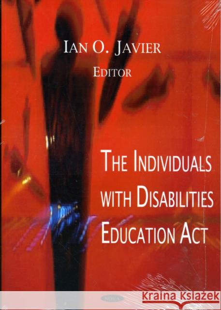 Individuals with Disabilities Education Act (IDEA) Ian O Javier 9781594547102 Nova Science Publishers Inc
