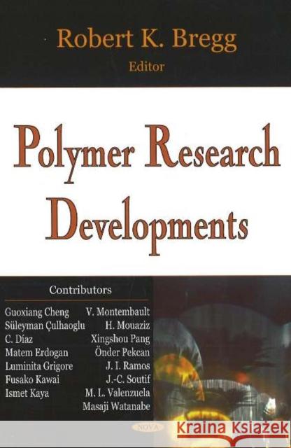 Polymer Research Developments Robert K Bregg 9781594547423 Nova Science Publishers Inc