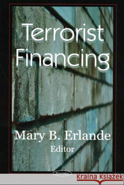 Terrorist Financing Mary B Erlande 9781594547584