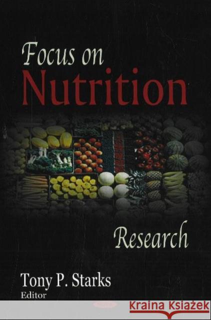Focus on Nutrition Research Tony P Starks 9781594547683 Nova Science Publishers Inc