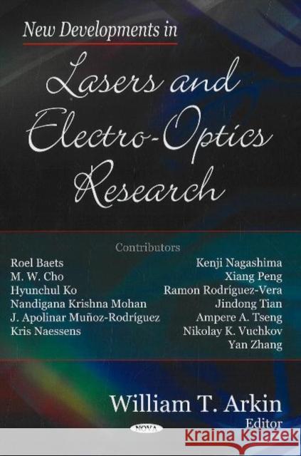 New Developments in Lasers & Electro-Optics Research William T Arkin 9781594547713 Nova Science Publishers Inc