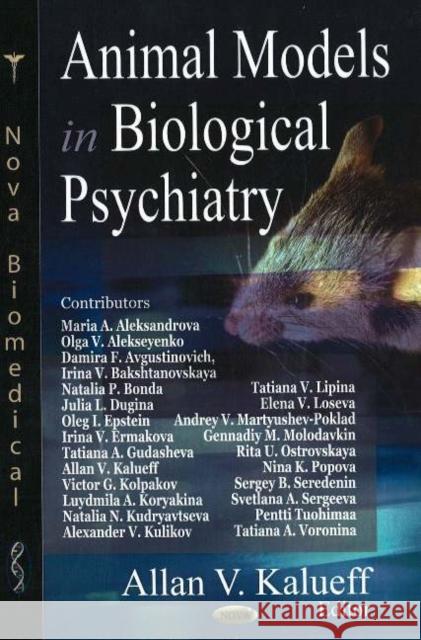 Animal Models in Biological Psychiatry Allan V Kalueff 9781594548147