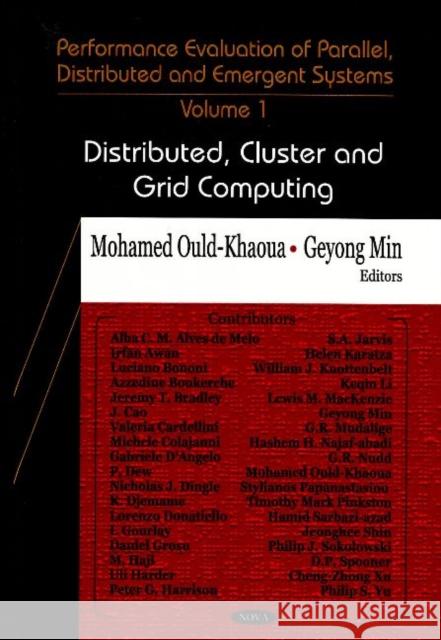 Performance Evaluation of Parallel, Distributed & Emergent Systems: Volume I: Distributed, Cluster & Grid Computing Mohamed Ould-Khaoua, Geyong Min 9781594548178