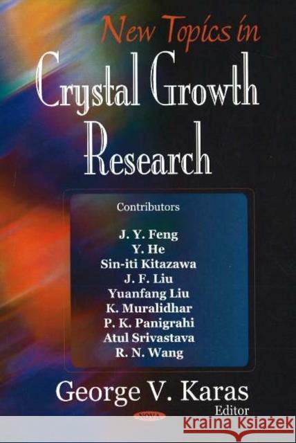 New Topics in Crystal Growth Research George V Karas 9781594548376 Nova Science Publishers Inc